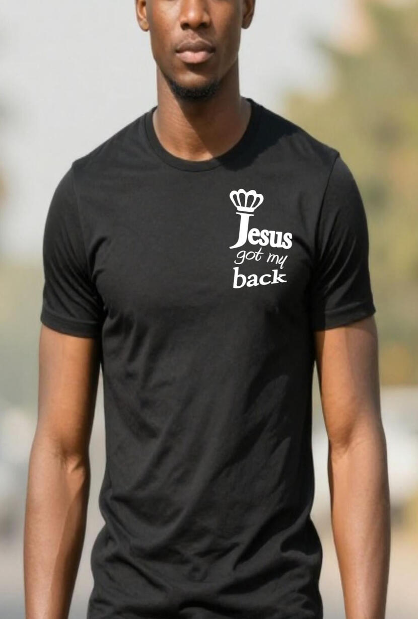 Jesus Got My Back Men's Christian T-shirt. Featuring white bold letters that says, "Jesus got my back," with a white crown on top of the "J" in Jesus.