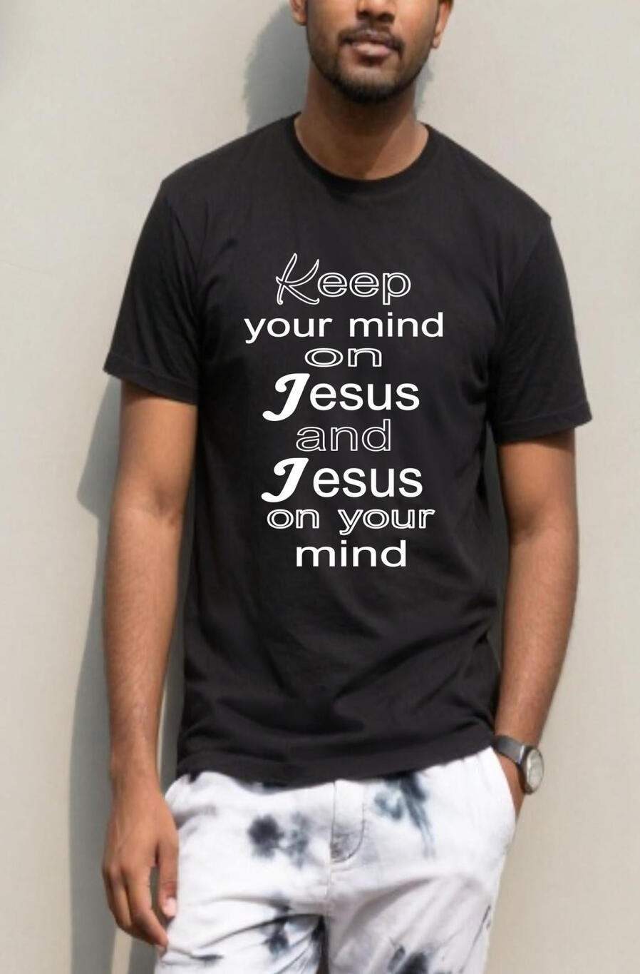 Keep Your Mind on Jesus Christian Men's T-shirt