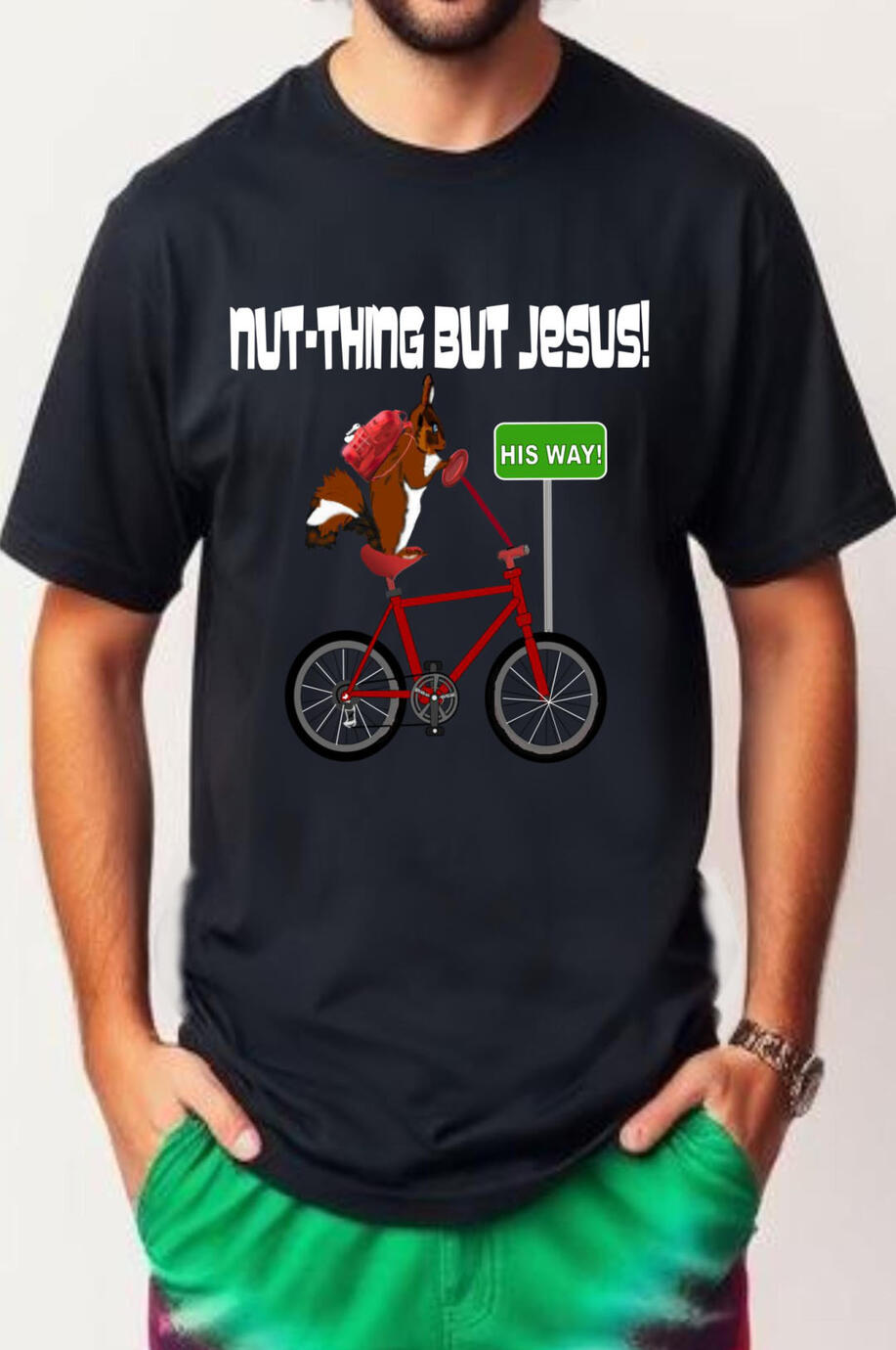 Nut-thing But Jesus Men's Christian T-shirt. Featuring a squirrel with a backpack on a bicycle with a sign that says "His Way."