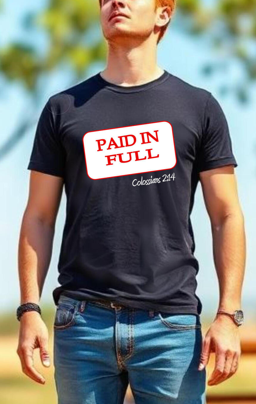 Paid In Full Christian Men's T-shirt with scripture.