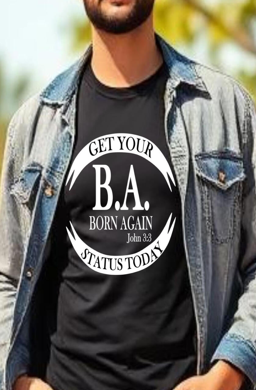 Get Your B.A. Status Today Men's Christian T-shirt