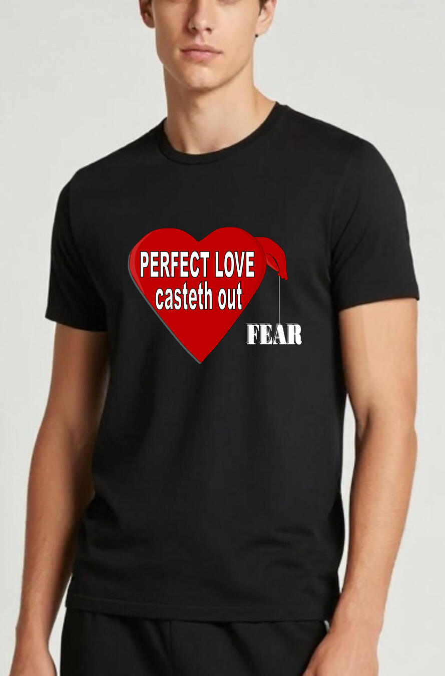 Perfect Love Casteth Out Fear Christian Men's T-shirt. Featuring a heart with a hand dangling a string with the word fear at the end.