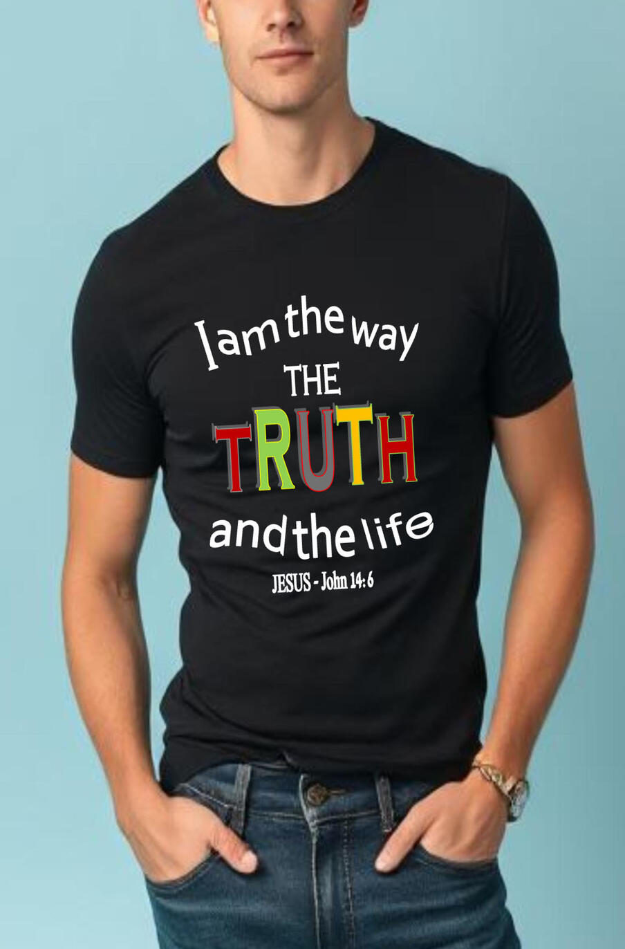 I Am The Way, The Truth, And The Life Christian Scripture T-shirt.