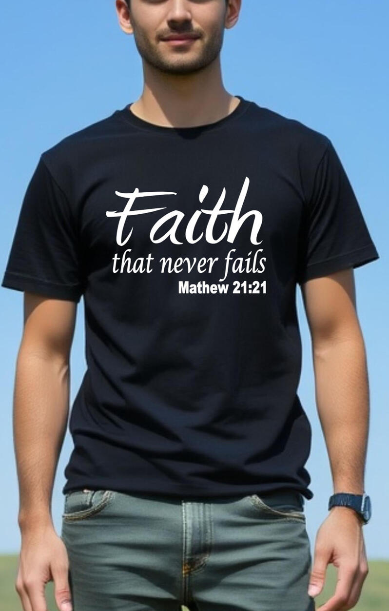 Faith That Never Fails Men's Christian T-shirt with Scripture.