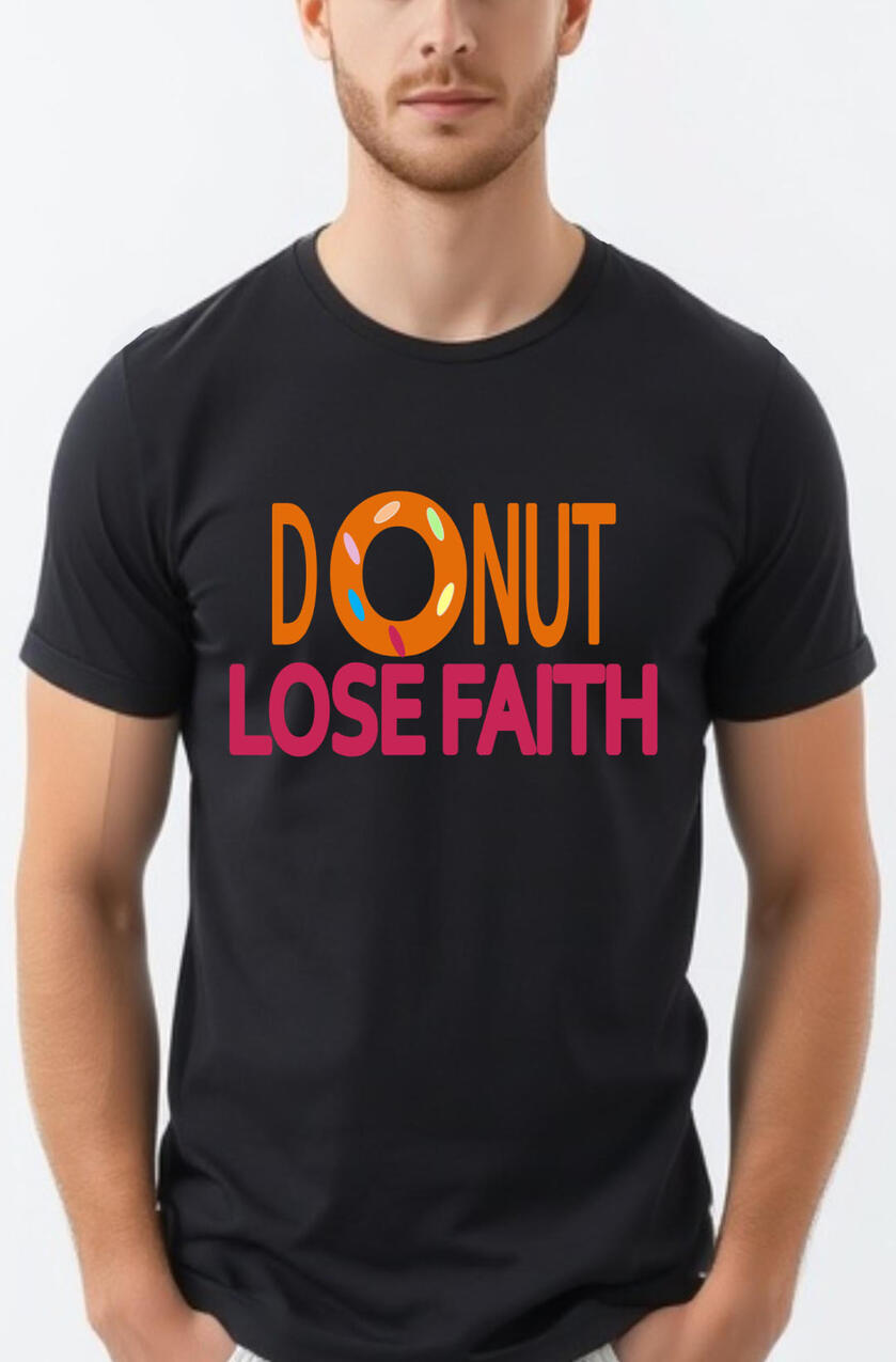 Donut Loose Faith Funnyt Pun Christian T-Shirt